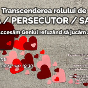 Transcenderea rolului de victimă / persecutor / salvator